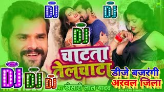 Chatata Jawani Telchata Ye Raja Khesari Lal Yadav Dj Remix Song  New Bhojpuri Hits Song 2021 DJ mix [upl. by Temp]