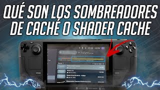 💾 QUE SON LOS SOMBREADORES DE CACHE O SHADER CACHE EN STEAM DECK [upl. by Lebna331]