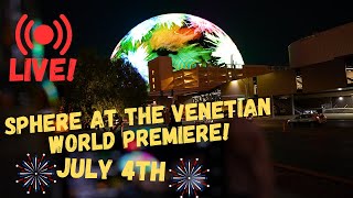 Las Vegas LIVE NOW FIRST EVER SPHERE light show 4th of July Sphere at The Venetian [upl. by Chappie]