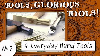 Tools Glorious Tools 7  Four Shop Made Everyday Hand Tools [upl. by Namzzaj]