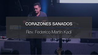 Corazones Sanados  Rev Federico Martín Kadí [upl. by Eoz]