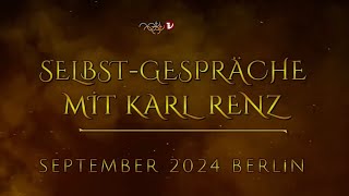 TEİL 2  SELBSTGESPRÄCHE mit KARL RENZ  SEPTEMBER 2024  Berlin [upl. by Riamo]