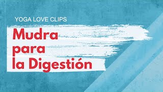 Mudra para La Digestión  Yoga Love Clips [upl. by Frear]