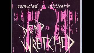 Dead Wretched Convicted  Infiltrator 7ep AUDIO [upl. by Haleigh]