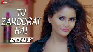 Tu Zaroorat Hai  Remix  DJ Ritesh  Gehana Vasisth amp Pankaj Sharma [upl. by Eelirol686]