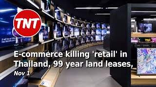 Thailands ecommerce killing retail 99 year land leases  TNT Nov 1 [upl. by Rodolph]