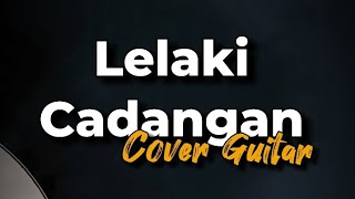 Lelaki Cadangan Cover Guitar [upl. by Patsis]