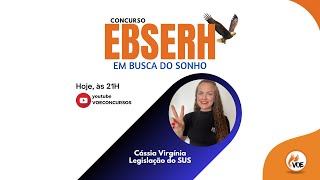 Concurso EBSERH Em busca do sonho  Legislação do SUS [upl. by Eibbed]