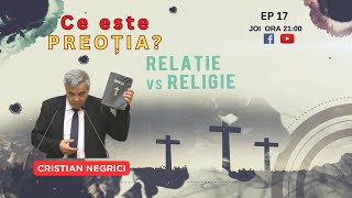 DE LA RELIGIE LA RELAȚIE  EP 17  PREOȚIA  CU CRISTIAN NEGRICI [upl. by Magee]