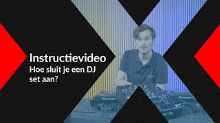 Instructievideo  Hoe sluit je een DJ set aan  Lichtgeluidhurennl  Luxonos [upl. by Zadack918]