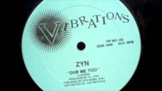 ZYN  Dub Me Too [upl. by Aerdied]