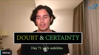 Day 71 Doubt and Certainty  Matias De Stefano  with subtitles [upl. by Savil445]