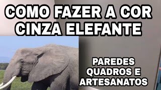 Como fazer a cor CINZA ELEFANTE para pintura de paredequadros e artesanatos [upl. by Kcirej]