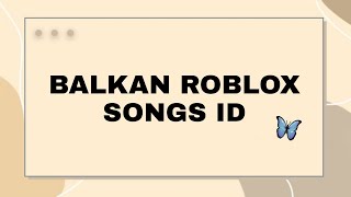 BALKAN ROBLOX SONGS ID [upl. by Glennon]