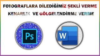 Photoshop veya Word ile Fotograflar Nasıl Yuvarlak Yapılır  Kenarlık Ve Gölgelendirme Ekleme [upl. by Nanine]