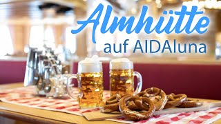 AIDAluna Almhütte  Eine Art Brauhaus auf See [upl. by Antonius31]