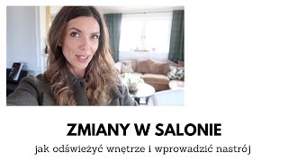 ZMIANY W SALONIE  JAK ODŚWIEŻYĆ WNĘTRZE I WPROWADZIĆ NASTRÓJ  VLOG  BEATA M [upl. by Ardnaxela30]