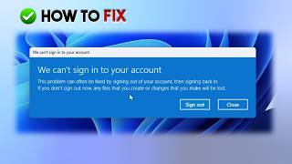 Fix Windows 11 Login Issue quot We Cant Sign into Your Accountquot 2024 updated [upl. by Jaunita]