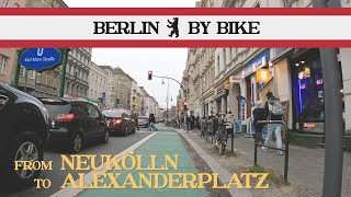 Berlin By Bike  From Neukölln to Alexanderplatz  Biking Tour  December 2023 [upl. by Alvira190]