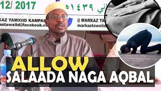 SALAADA ALAHA NAGA AQBALO  SIDEED U TUKUTAA   Sh Mustafe Haaruunn [upl. by Kciwdahc]