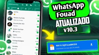 SAIU🥳 NOVO WHATSAPP FOUAD OFICIAL v103 ATUALIZADO NOVAS INFORMAÇÕES 2024 [upl. by Aierbma]