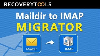 How to Migrate Maildir to IMAP  Understand How to Import Maildir Files to IMAP Server [upl. by Balliett56]