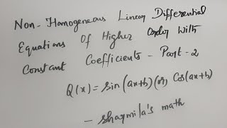 Non  Homogeneous Linear Differential EquationsHigher OrderQx sin axb or cos axbSHARMILA [upl. by Tran59]