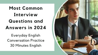 Most Common Interview Questions and Answers in 2024  30 Minutes to Practice English Conversation [upl. by Borrell]