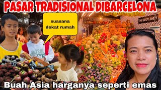 PASAR TERBESAR DI BARCELONA BUAH SEPERTI EMAS DISINI DAN MURAH DI INDONSIA KESEHARIANKU [upl. by Fasa]