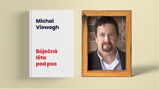 Michal Viewegh  Báječná léta pod psa rozbor a životopis [upl. by Sefton]