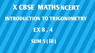 CBSE CLASS 10 MATHS  CHAPTER 8 INTRODUCTION TO TRIGNOMETRY  NCERT EX 84  SUM 5  iii [upl. by Benedic]