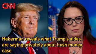 Haberman reveals what Trump’s aides are saying privately about hush money case  YT News [upl. by Einot]