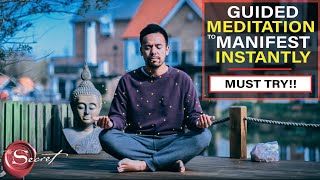 The Most Powerful Guided Meditation to Manifest What You Want in Life  Instant Results Must Try [upl. by Sainana]