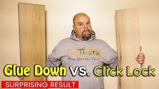 Glue Down vs Click Lock  Vinyl Plank Flooring [upl. by Nyrb853]