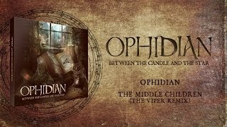 Ophidian  The Middle Children The Viper Remix [upl. by Avonasac]