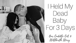 I Held My Dead Baby for 3 Days Stillbirth and Cuddle Cot Story [upl. by Aihcrop]