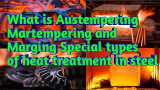 What is Austempering Martempering and Maraging special types of heat treatment Hindi [upl. by Karlens]