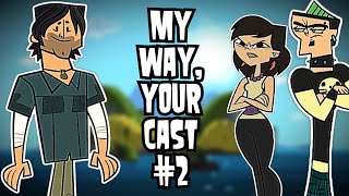 Total Drama My Way Your Cast 2  My Way Custom Season [upl. by Atekan618]