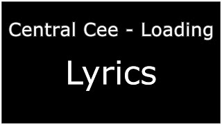 Central Cee  Loading Lyrics [upl. by Nylime]