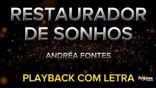 Restaurador de Sonhos  Andréa Fontes  PLAYBACK COM LETRA [upl. by Alleon73]