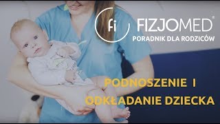 PORADNIK DLA RODZICA  PODNOSZENIE I ODKĹADANIE NIEMOWLAKA [upl. by Bedad329]