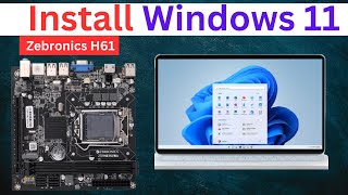 Zebronics H61 Motherboard Install Windows 11 Without TPM 2 0  Windows 11 installation [upl. by Harihs]