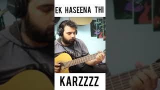 Karz Theme Song  Ek Haseena Thi Fingerstyle Guitar Cover Shorts Fingerstyle Kishorkumar Rishiji [upl. by Sillyhp477]