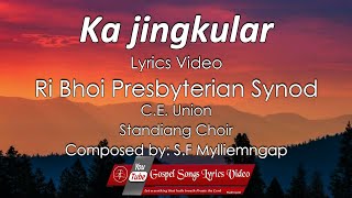 Ka jingkular  Lyrics video  Ri bhoi Presbyterian Synod CE Union Standing Choir  S F Mylliemngap [upl. by Eudo]