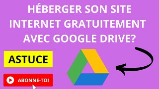 Héberger son site internet gratuitement avec Google drive [upl. by Ecital234]