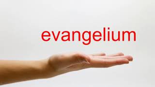 How to Pronounce evangelium  American English [upl. by Aileme]