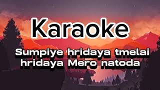 sumpiye hridaya timilai karaoke [upl. by Ahsed876]