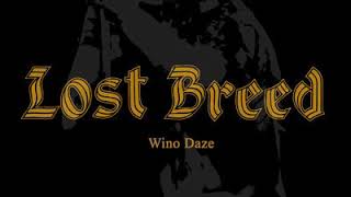 Lost Breed  Wino Daze Full EP 2013 [upl. by Deena638]