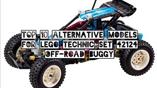 Top 10 Alternative Models for LEGO Technic Set 42124 OffRoad Buggy [upl. by Lessig]