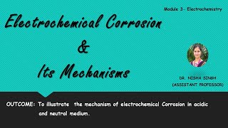 ELECTROCHEMICAL CORROSION amp ITS MECHANISMS PART12 By Dr Nisha Singh [upl. by Blumenthal7]